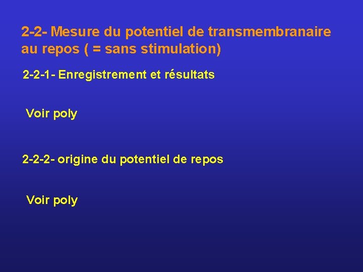 2 -2 - Mesure du potentiel de transmembranaire au repos ( = sans stimulation)