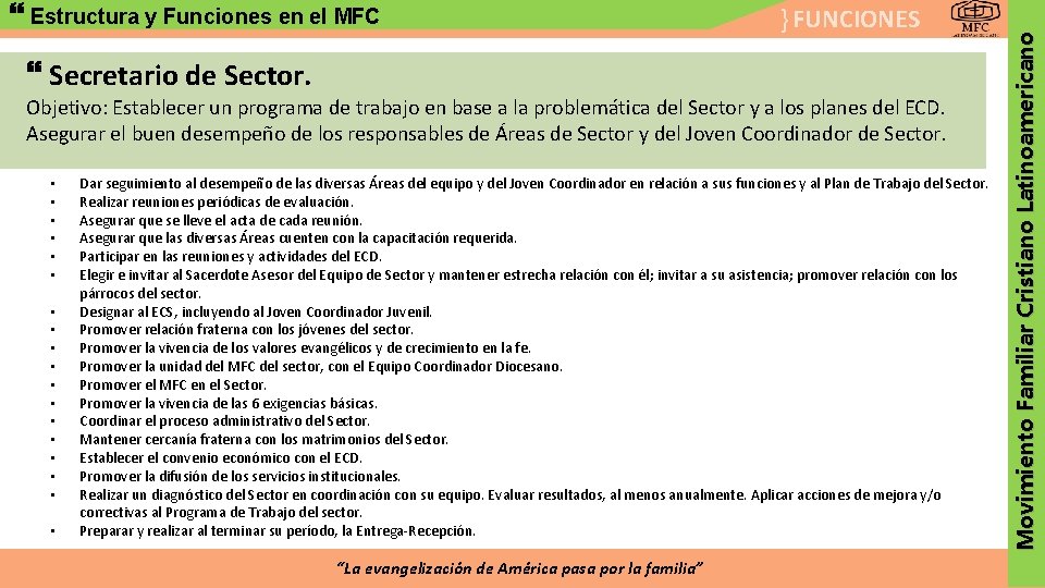 } FUNCIONES Secretario de Sector. Objetivo: Establecer un programa de trabajo en base a