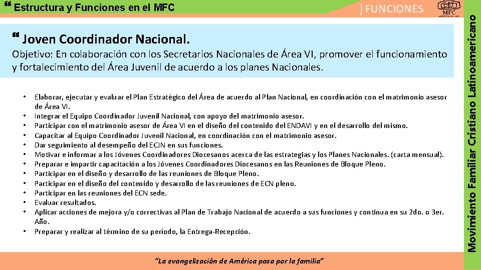 } FUNCIONES Joven Coordinador Nacional. Objetivo: En colaboración con los Secretarios Nacionales de Área