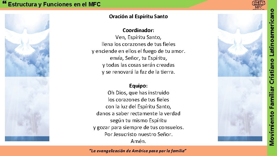 Oración al Espíritu Santo Coordinador: Ven, Espíritu Santo, llena los corazones de tus fieles