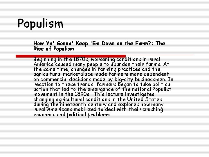 Populism How Ya' Gonna' Keep 'Em Down on the Farm? : The Rise of