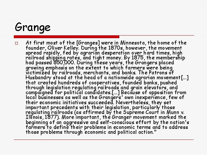 Grange o At first most of the [Granges] were in Minnesota, the home of