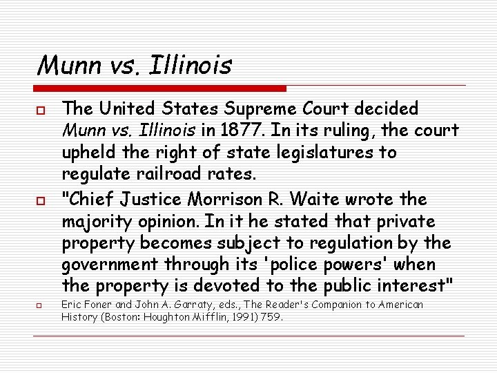 Munn vs. Illinois o o o The United States Supreme Court decided Munn vs.