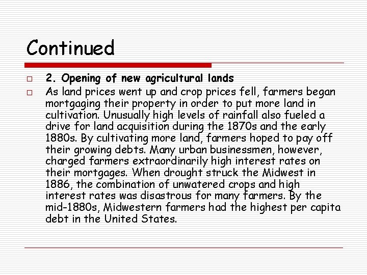 Continued o o 2. Opening of new agricultural lands As land prices went up