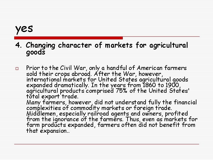 yes 4. Changing character of markets for agricultural goods o Prior to the Civil