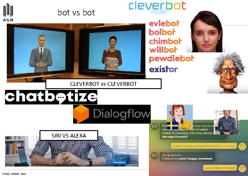 bot vs bot CLEVERBOT vs CLEVERBOT SIRI VS ALEXA KISIM, WIMi. IP, AGH 9