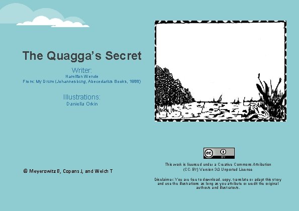 The Quagga’s Secret Writer: Hamilton Wende From: My Drum (Johannesburg, Abecedarius Books, 1988) Illustrations:
