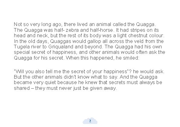 Not so very long ago, there lived an animal called the Quagga. The Quagga