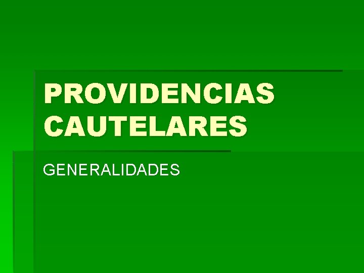 PROVIDENCIAS CAUTELARES GENERALIDADES 