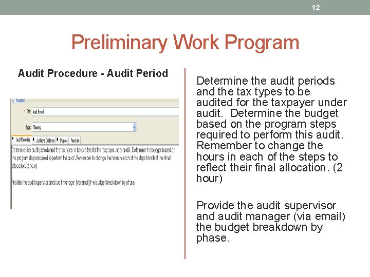 12 Preliminary Work Program Audit Procedure - Audit Period Determine the audit periods and