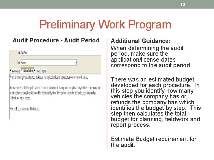13 Preliminary Work Program Audit Procedure - Audit Period Additional Guidance: When determining the