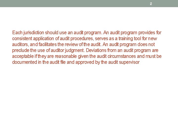 2 Each jurisdiction should use an audit program. An audit program provides for consistent