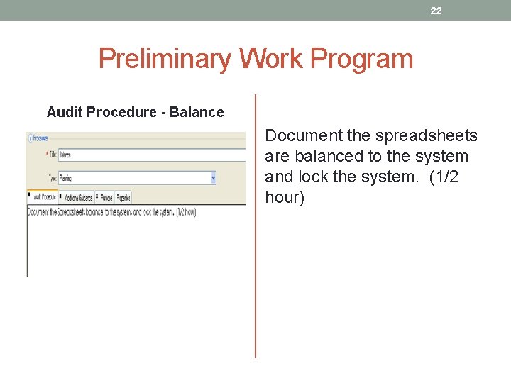 22 Preliminary Work Program Audit Procedure - Balance Document the spreadsheets are balanced to