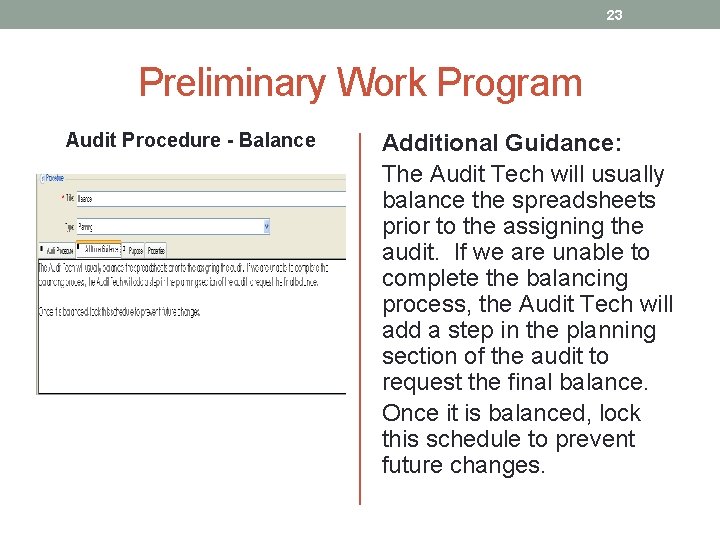 23 Preliminary Work Program Audit Procedure - Balance Additional Guidance: The Audit Tech will