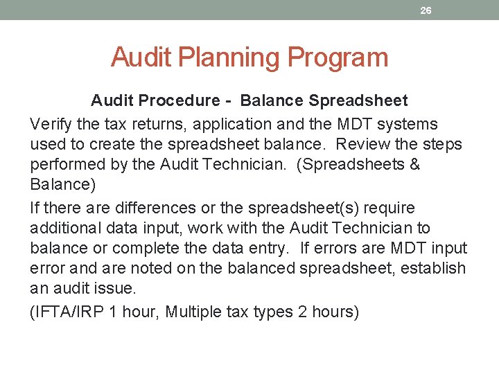 26 Audit Planning Program Audit Procedure - Balance Spreadsheet Verify the tax returns, application