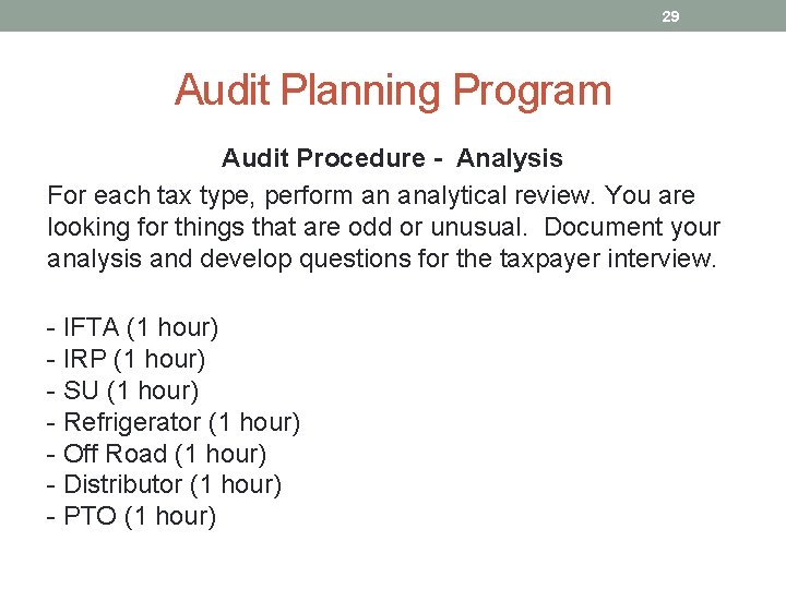 29 Audit Planning Program Audit Procedure - Analysis For each tax type, perform an