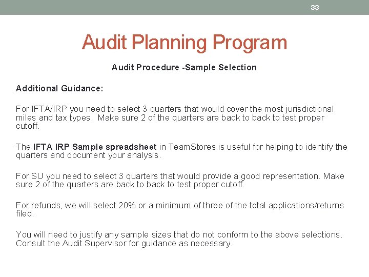 33 Audit Planning Program Audit Procedure -Sample Selection Additional Guidance: For IFTA/IRP you need
