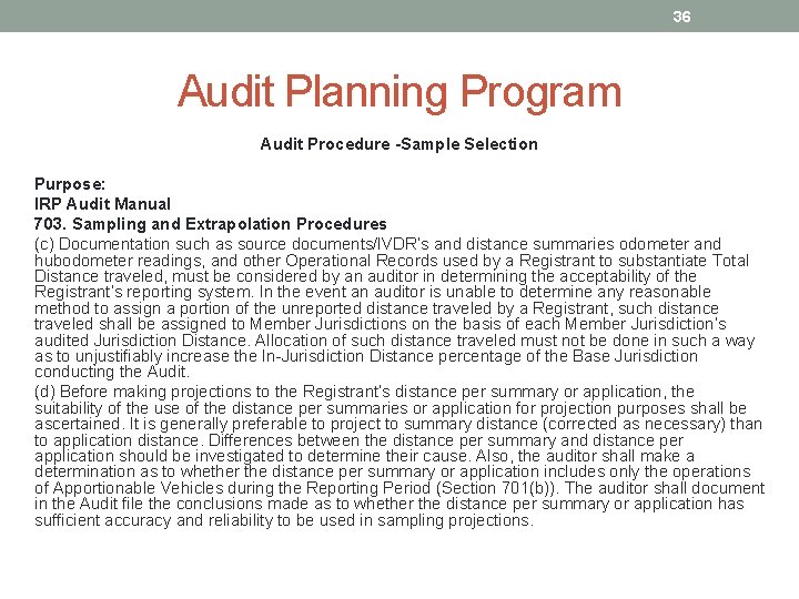 36 Audit Planning Program Audit Procedure -Sample Selection Purpose: IRP Audit Manual 703. Sampling
