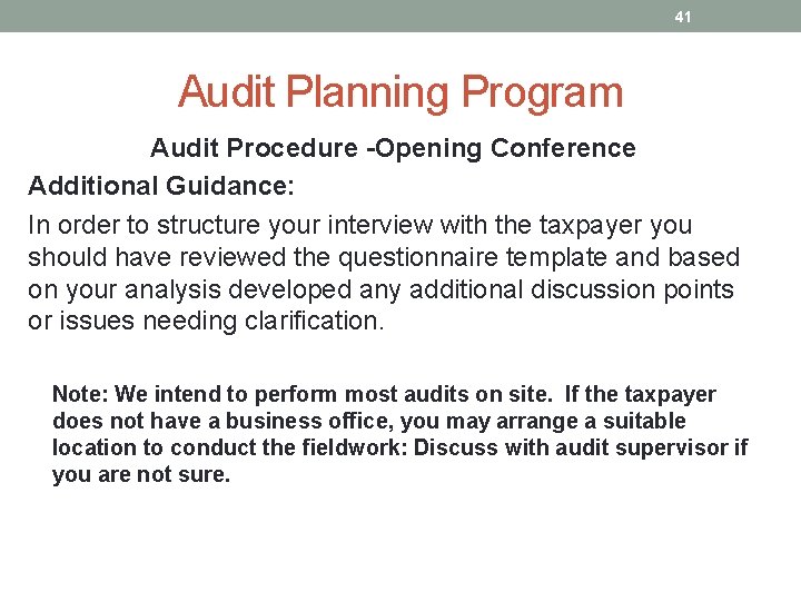41 Audit Planning Program Audit Procedure -Opening Conference Additional Guidance: In order to structure