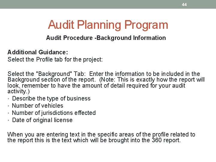 44 Audit Planning Program Audit Procedure -Background Information Additional Guidance: Select the Profile tab