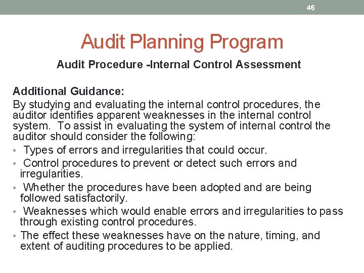 46 Audit Planning Program Audit Procedure -Internal Control Assessment Additional Guidance: By studying and