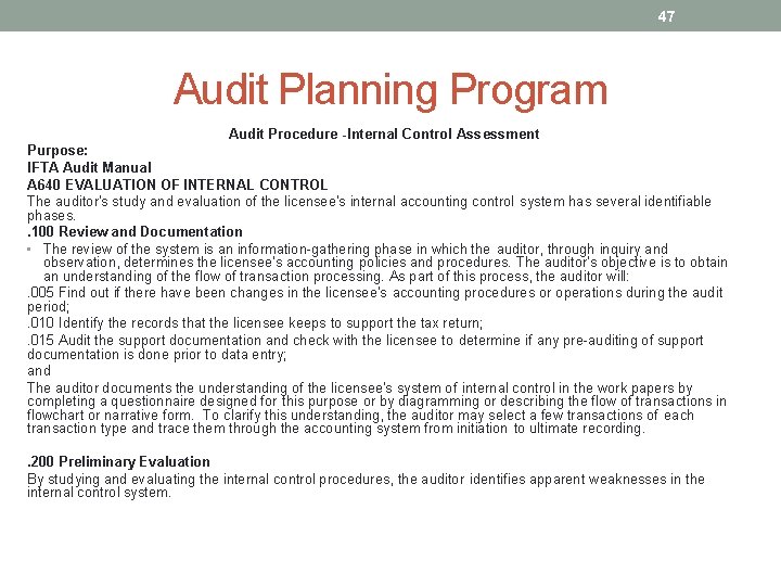 47 Audit Planning Program Audit Procedure -Internal Control Assessment Purpose: IFTA Audit Manual A