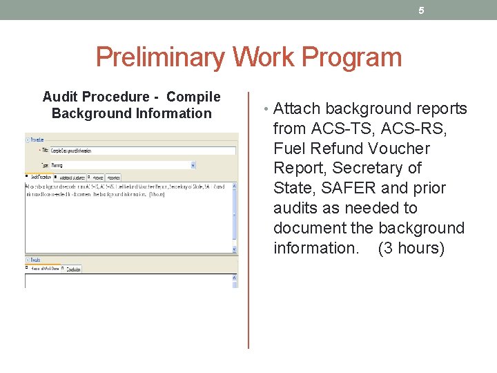 5 Preliminary Work Program Audit Procedure - Compile Background Information • Attach background reports