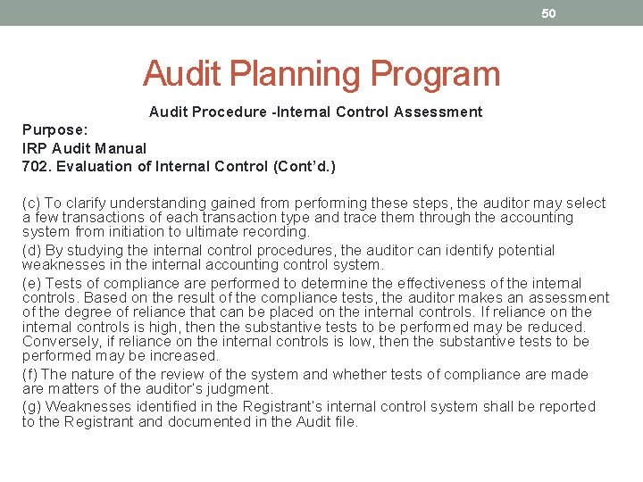 50 Audit Planning Program Audit Procedure -Internal Control Assessment Purpose: IRP Audit Manual 702.