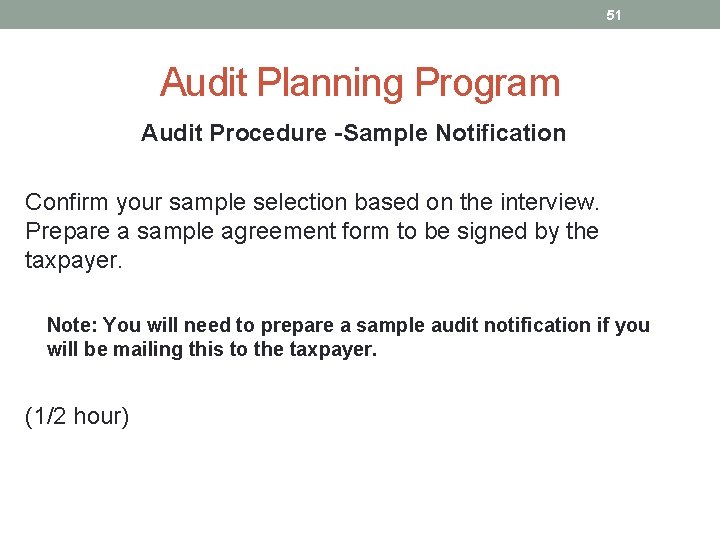 51 Audit Planning Program Audit Procedure -Sample Notification Confirm your sample selection based on