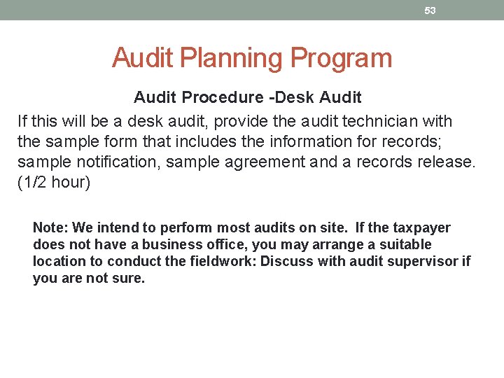 53 Audit Planning Program Audit Procedure -Desk Audit If this will be a desk