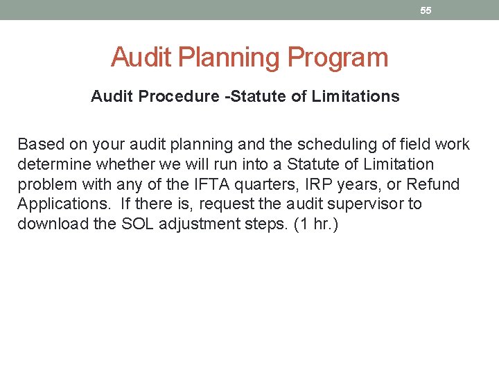 55 Audit Planning Program Audit Procedure -Statute of Limitations Based on your audit planning