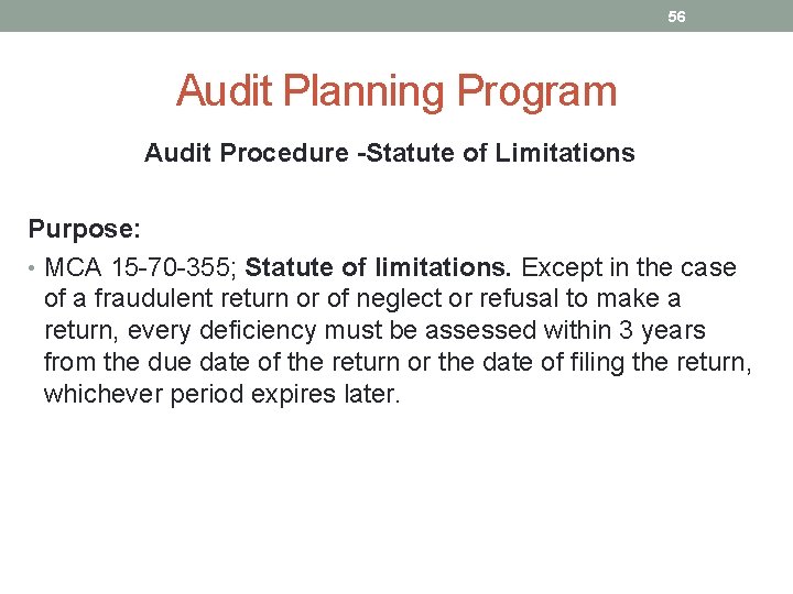 56 Audit Planning Program Audit Procedure -Statute of Limitations Purpose: • MCA 15 -70