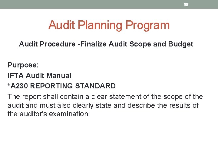 59 Audit Planning Program Audit Procedure -Finalize Audit Scope and Budget Purpose: IFTA Audit