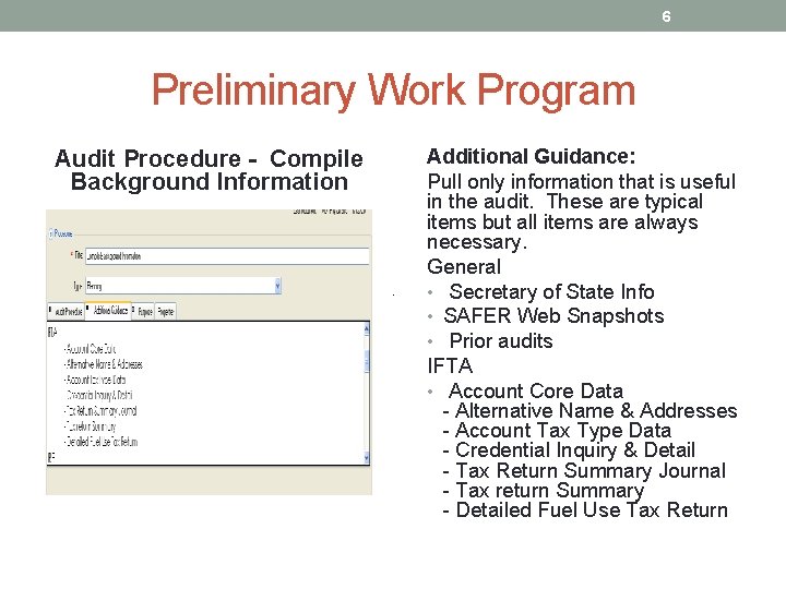 6 Preliminary Work Program Audit Procedure - Compile Background Information Additional Guidance: Pull only