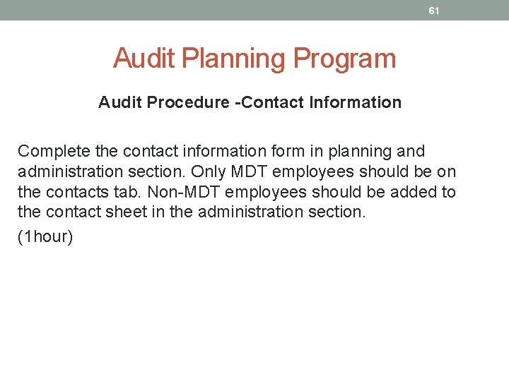 61 Audit Planning Program Audit Procedure -Contact Information Complete the contact information form in