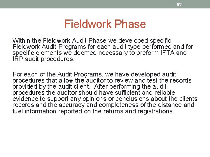 63 Fieldwork Phase Within the Fieldwork Audit Phase we developed specific Fieldwork Audit Programs