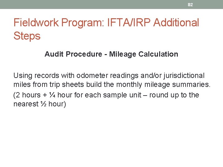 82 Fieldwork Program: IFTA/IRP Additional Steps Audit Procedure - Mileage Calculation Using records with