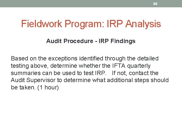 86 Fieldwork Program: IRP Analysis Audit Procedure - IRP Findings Based on the exceptions