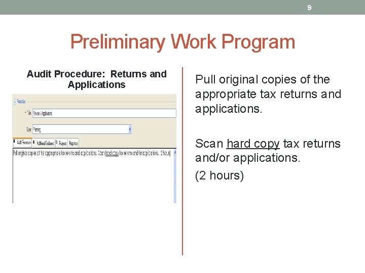 9 Preliminary Work Program Audit Procedure: Returns and Applications Pull original copies of the