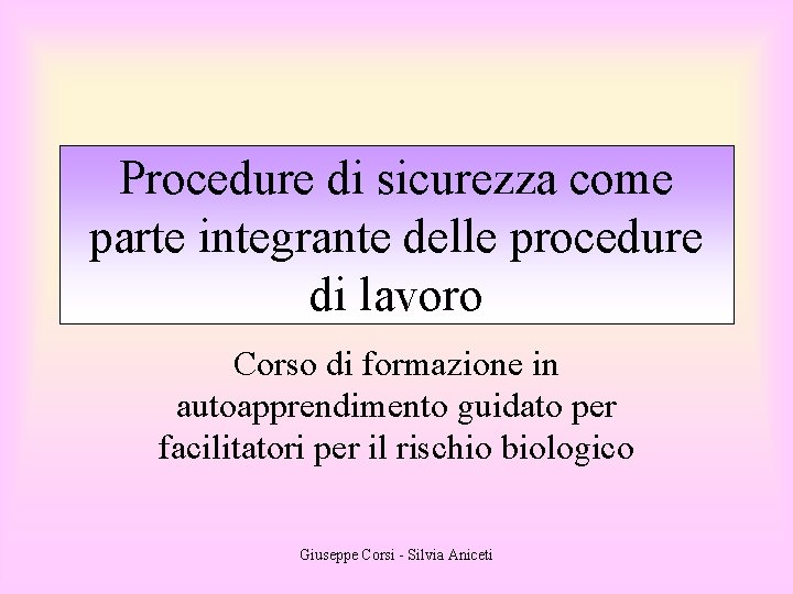 Procedure di sicurezza come parte integrante delle procedure di lavoro Corso di formazione in