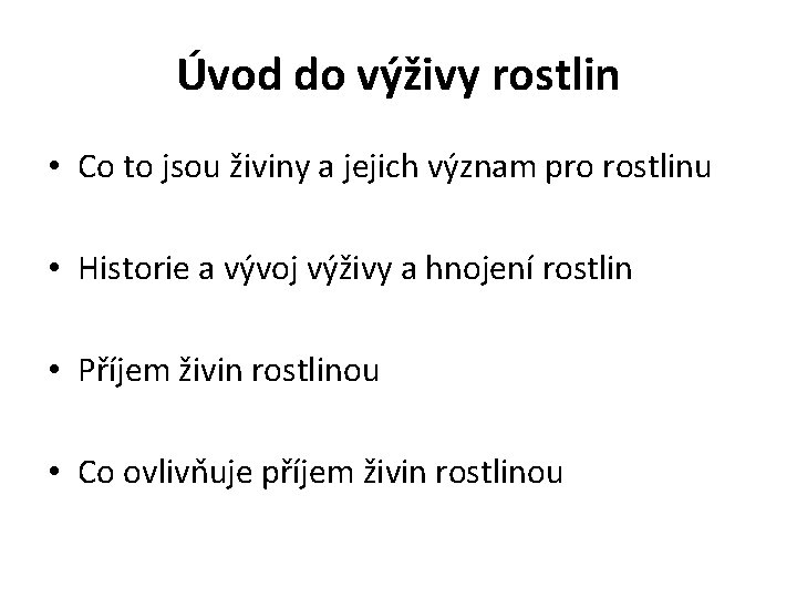 Úvod do výživy rostlin • Co to jsou živiny a jejich význam pro rostlinu