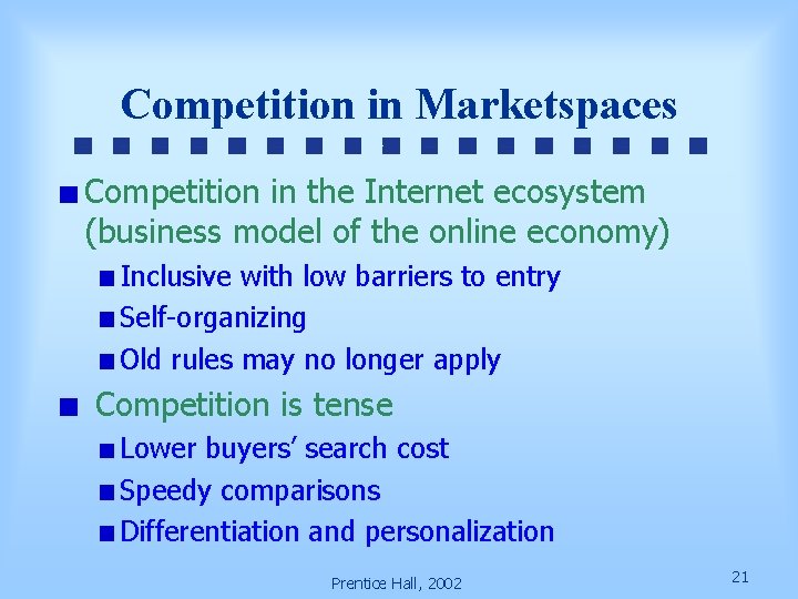 Competition in Marketspaces Competition in the Internet ecosystem (business model of the online economy)