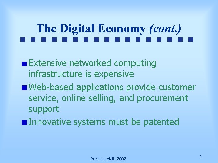 The Digital Economy (cont. ) Extensive networked computing infrastructure is expensive Web-based applications provide