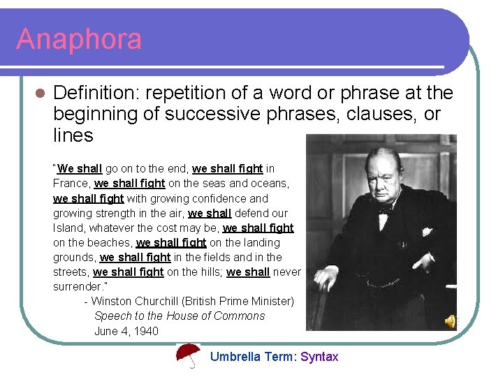 Anaphora l Definition: repetition of a word or phrase at the beginning of successive