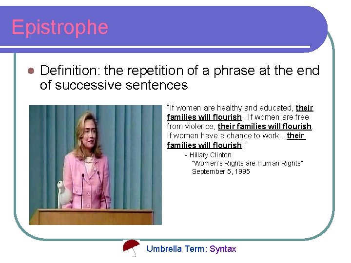 Epistrophe l Definition: the repetition of a phrase at the end of successive sentences