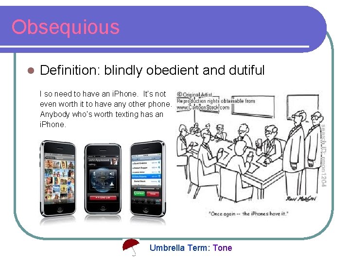 Obsequious l Definition: blindly obedient and dutiful I so need to have an i.