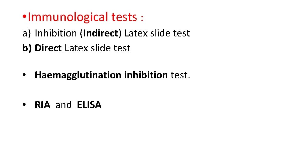 • Immunological tests : a) Inhibition (Indirect) Latex slide test b) Direct Latex • Immunological tests : a) Inhibition (Indirect) Latex slide test b) Direct Latex