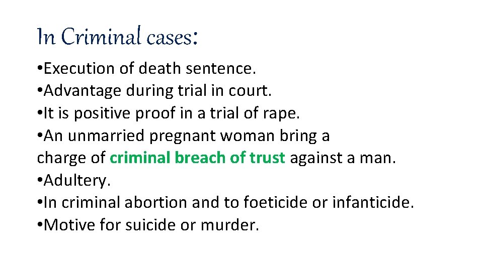 In Criminal cases: • Execution of death sentence. • Advantage during trial in court. In Criminal cases: • Execution of death sentence. • Advantage during trial in court.