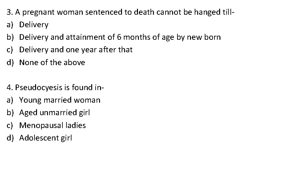 3. A pregnant woman sentenced to death cannot be hanged tilla) Delivery b) Delivery 3. A pregnant woman sentenced to death cannot be hanged tilla) Delivery b) Delivery