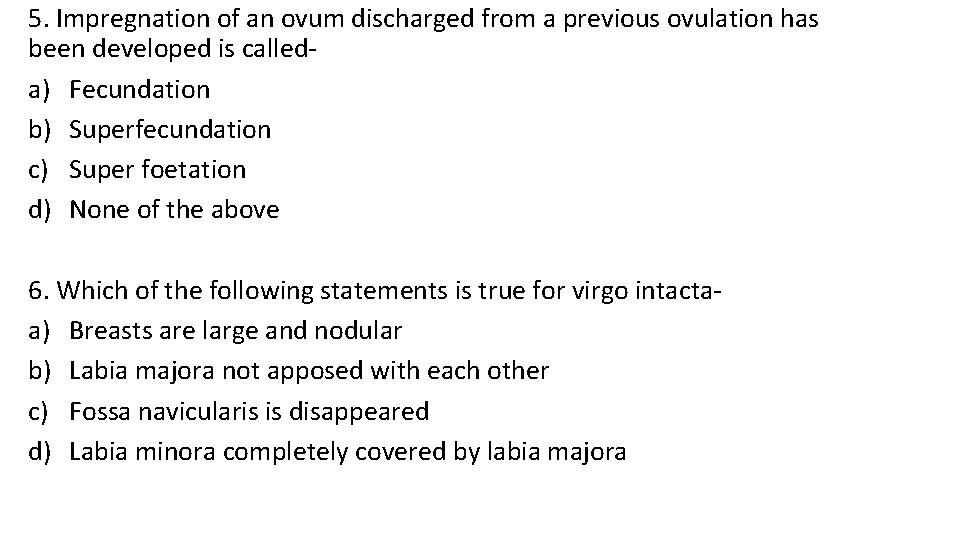 5. Impregnation of an ovum discharged from a previous ovulation has been developed is 5. Impregnation of an ovum discharged from a previous ovulation has been developed is